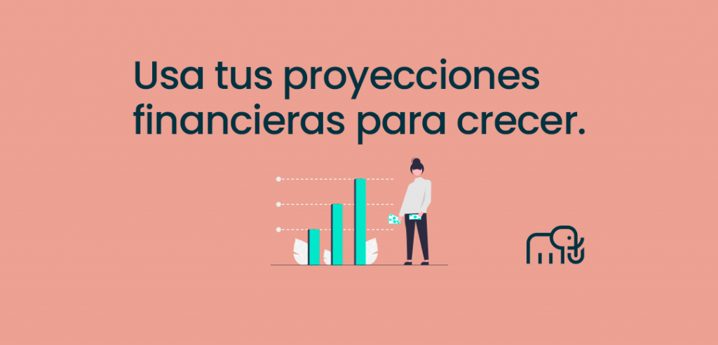 Usa tus proyecciones financieras para crecer 2
