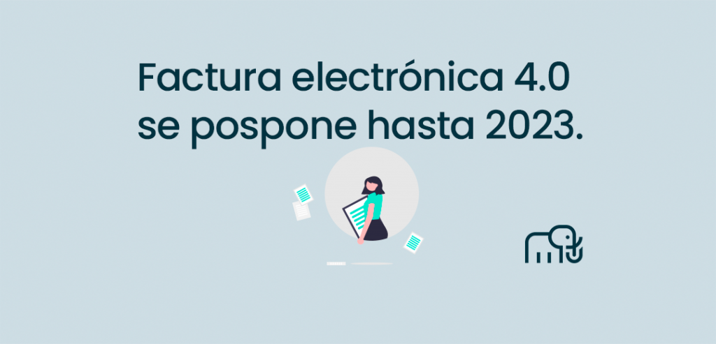 Factura electrónica 4.0 se pospone hasta 2023