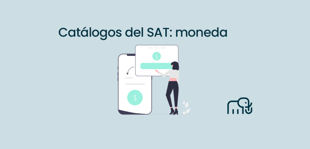 Catálogos del SAT: moneda