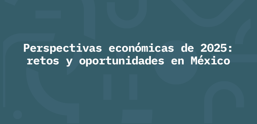 retos y oportunidades en México